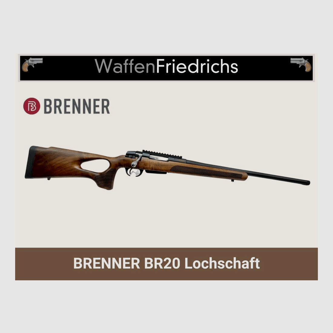 BRENNER BR20 Lochschaft - Waffen Friedrichs