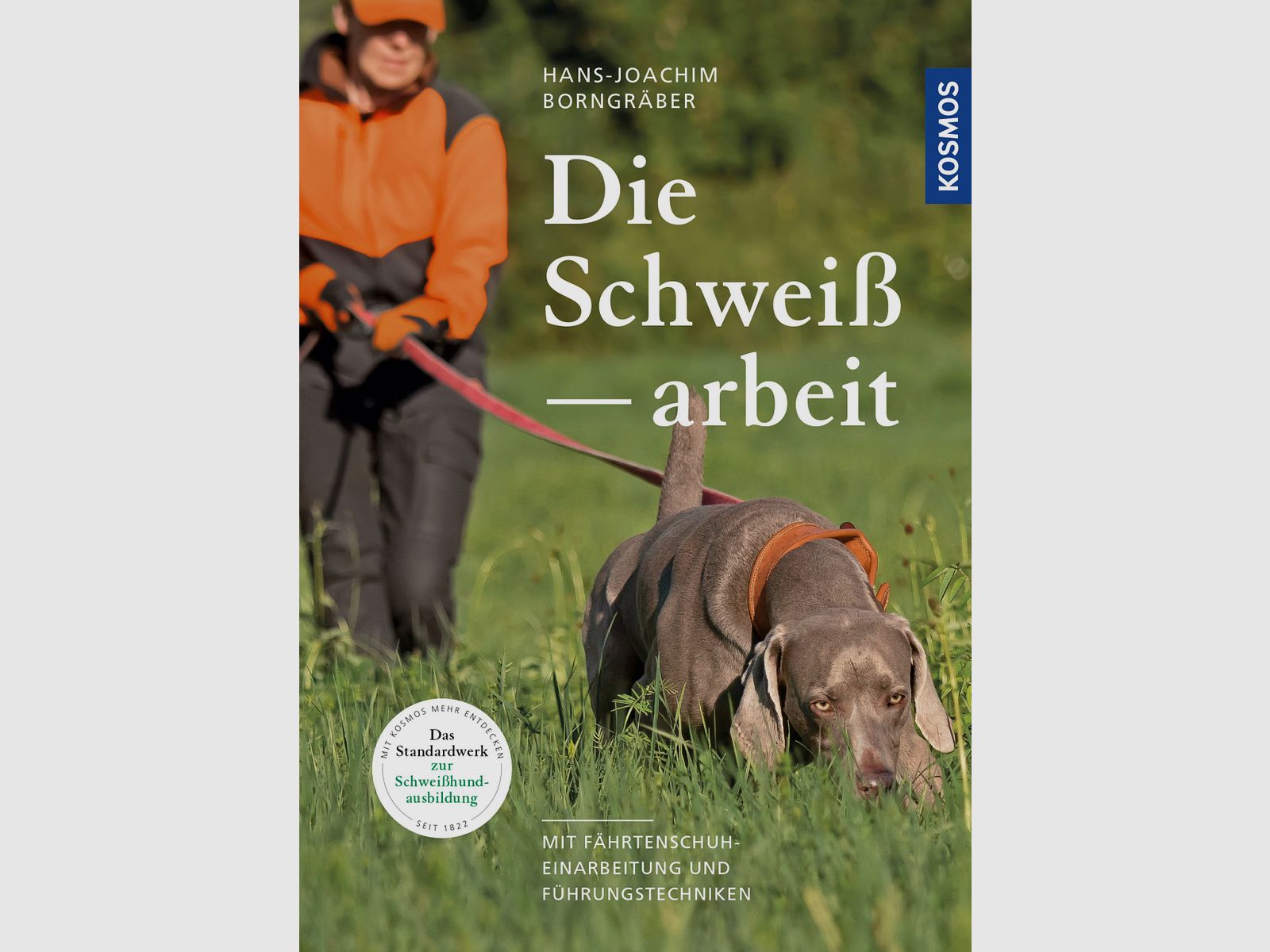 Die Schweißarbeit und die Einarbeitung mit dem Fährtenschuh