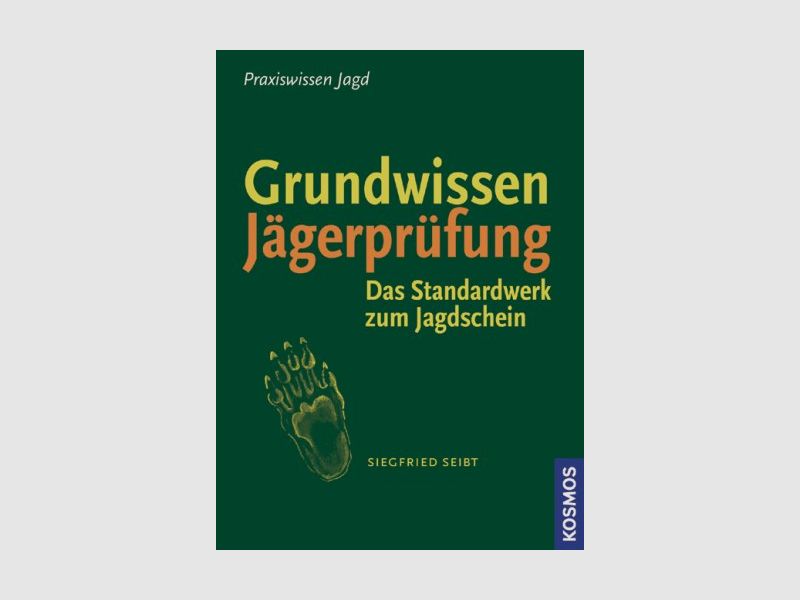 Grundwissen Jägerprüfung Siegfried Seibt