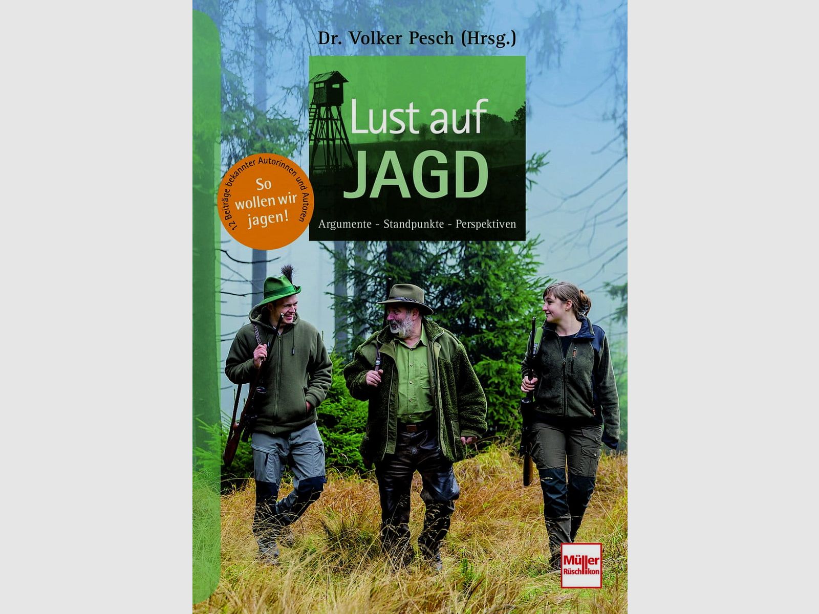 Lust auf Jagd: Argumente - Standpunkte - Perspektiven