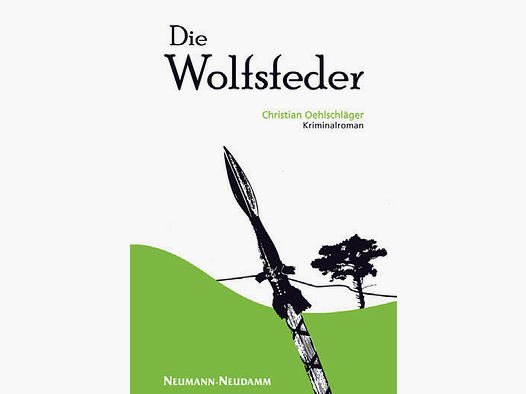 Die Wolfsfeder, Oehlschläger