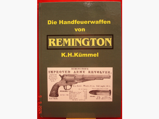 Die Handfeuerwaffen von REMINGTON - K.H.Kümmeö - Geschichte u. Entwicklung der Firma seit 1800 plus