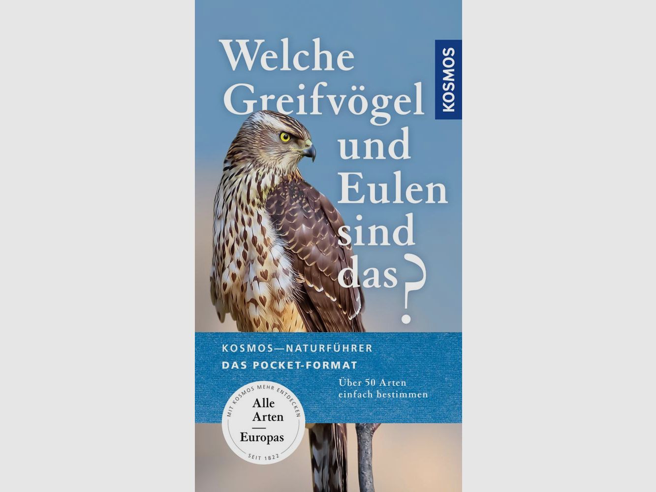 Kosmos Welche Greifvögel und Eulen sind das? Volker Dierschke