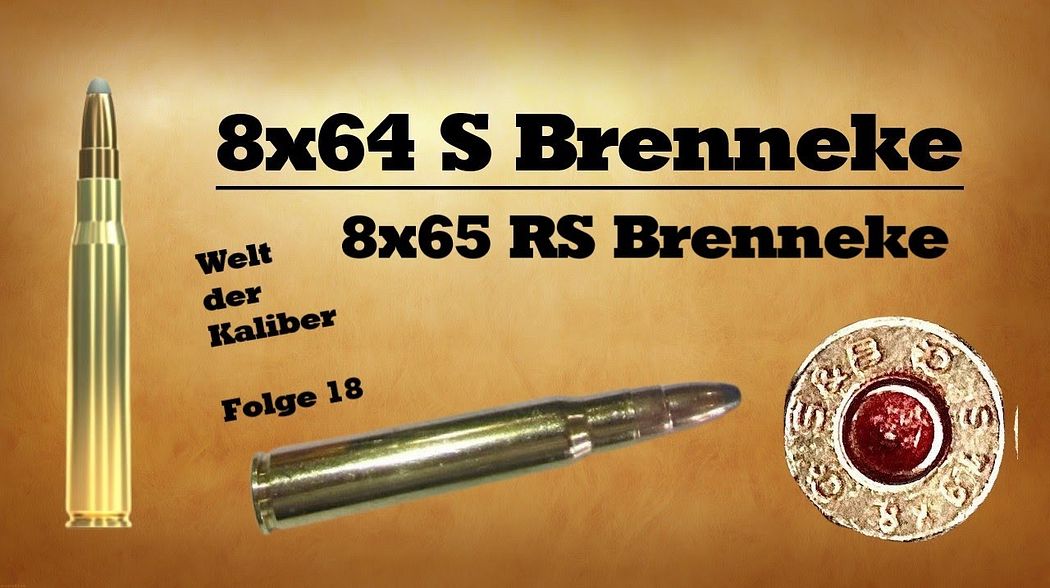 8x64 S Brenneke / 8x65 RS Brenneke - Welt der Kaliber , Folge 18