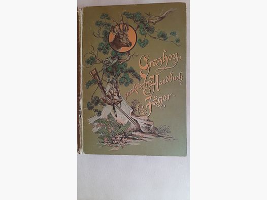Historisch origineel - Grashey, praktisch handboek voor jagers uit 1894