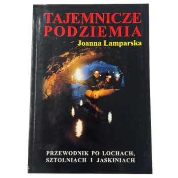 Geheimnisvolle Unterwelten Joanna Lamparska