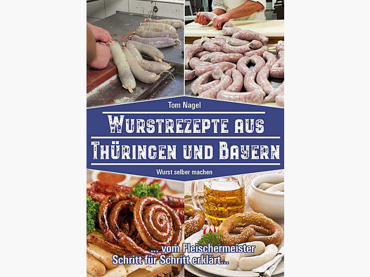 Wurstrezepte aus Thüringen und Bayern, Nagel