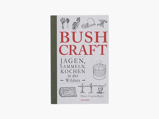 Anaconda Verlag Buch Bushcraft – Jagen Sammeln Kochen in der Wildnis