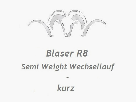 Blaser R8 Semi Weight Austauschlauf / kurz ... mit Gewinde M17x1