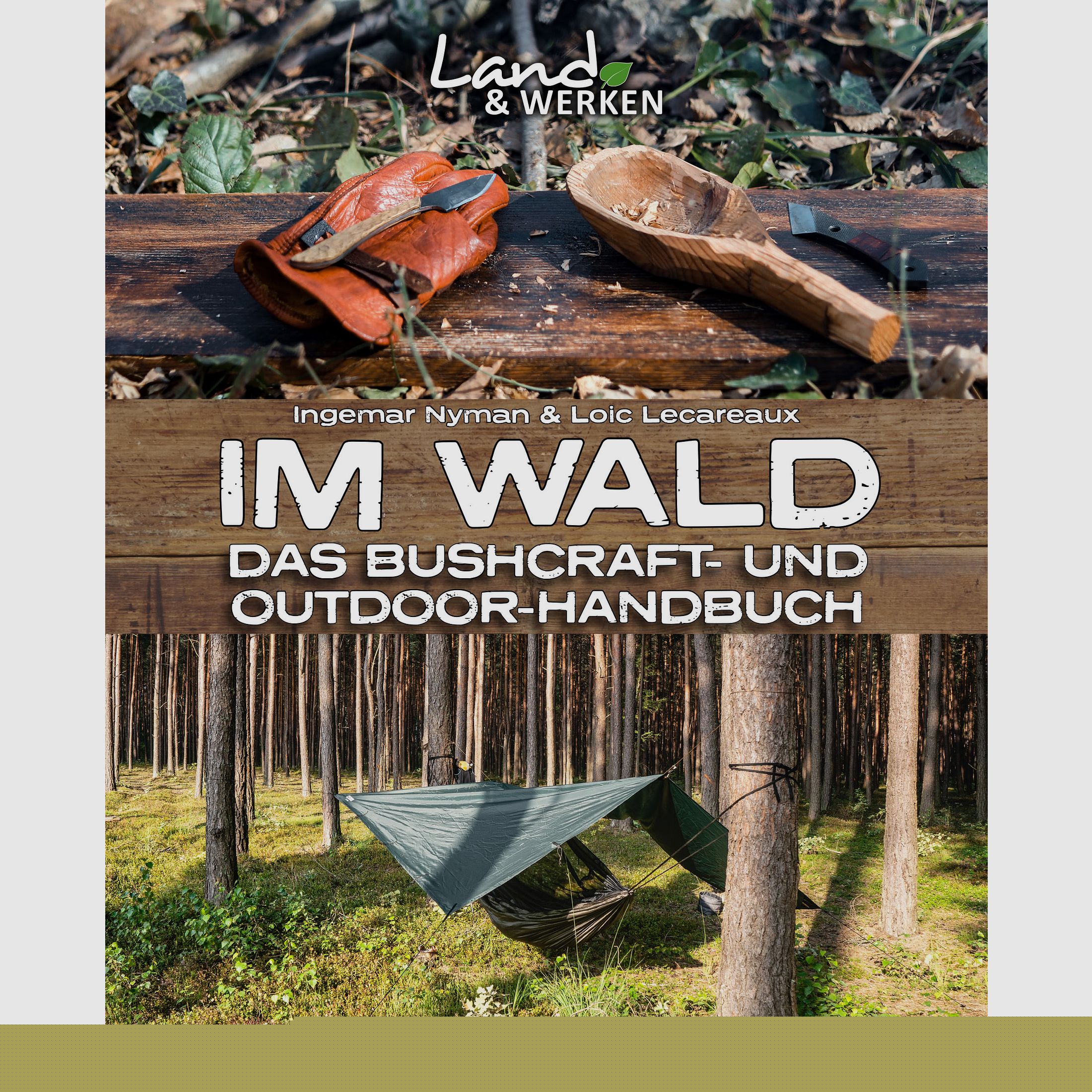 Im Wald - Das Bushcraft- und Outdoorhandbuch