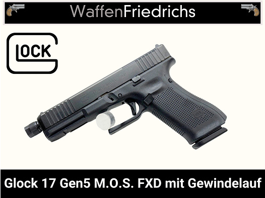 GLOCK 17 Gen5 M.O.S. FXD mit Gewindelauf - DEAL - WaffenFriedrichs