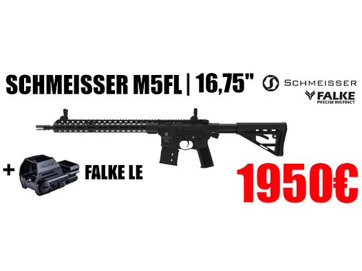 Schmeisser M5FL AR15 223Rem 16,75" LL + Falke LE im Frühjahrsangebot UVP: 2850€