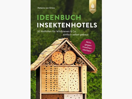 Livre d'idées hôtels à insectes 30 aides à la nidification construites facilement soi-même