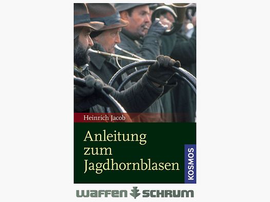 Kosmos Anleitung zum Jagdhornblasen Jacob Heinrich