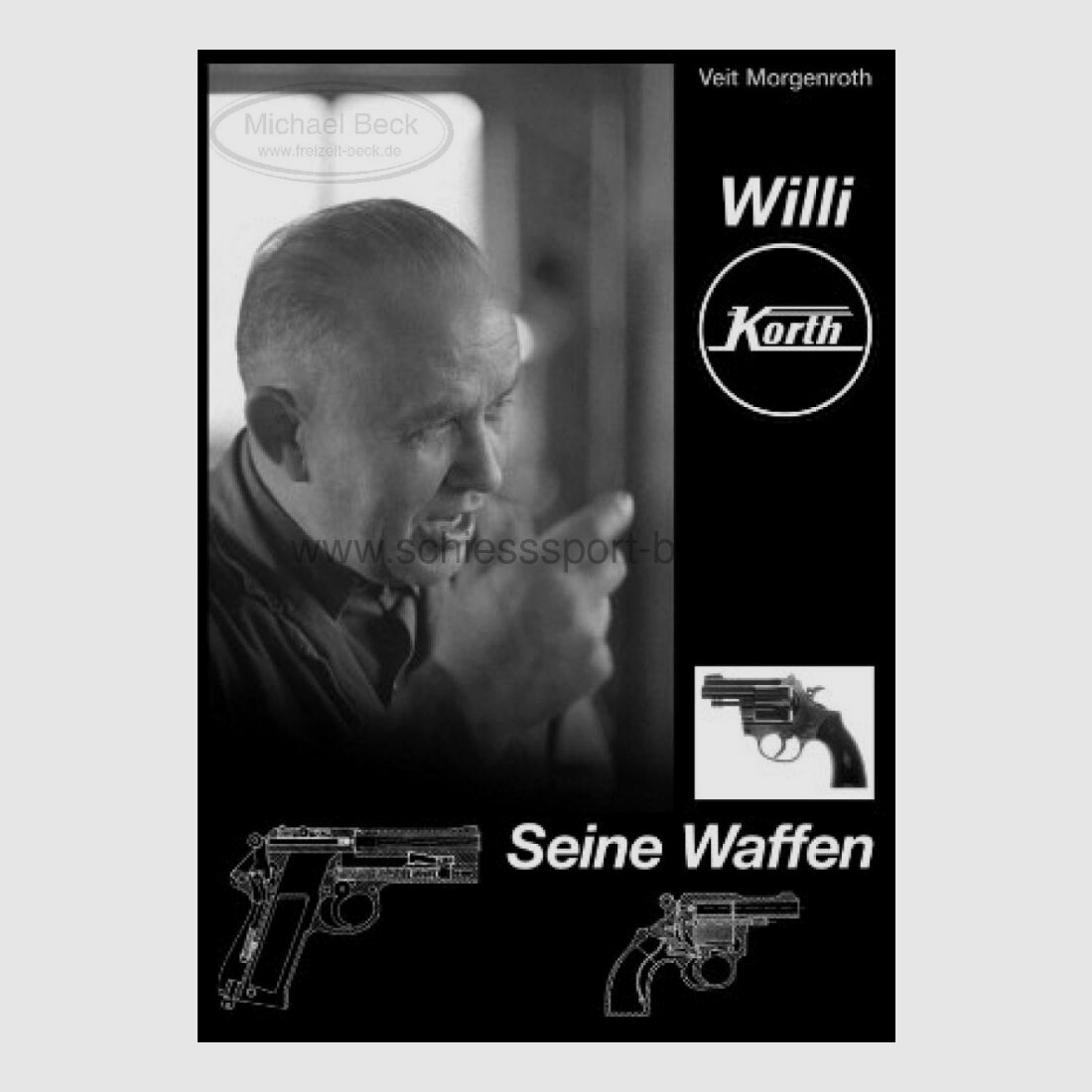 Korth Willi Korth - Seine Waffen // Buch von Veit Morgenroth // Vom Autor Signiert