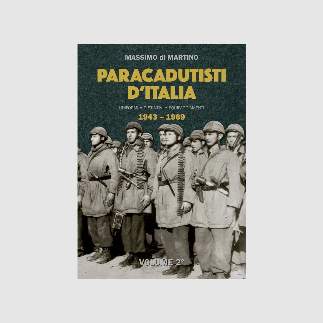 LIVRE “PARACADUTISTI D’ITALIA” VOLUME 1° 1938-1943 & VOLUME 2° 1943-1969, image 2 sur 9