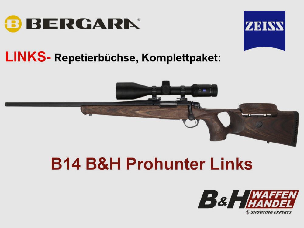 Bergara B14 B&H Prohunter LINKS Lochschaft Zeiss 2.5-15x56 fertig montiert / Optional: Brenner Schalldämpfer