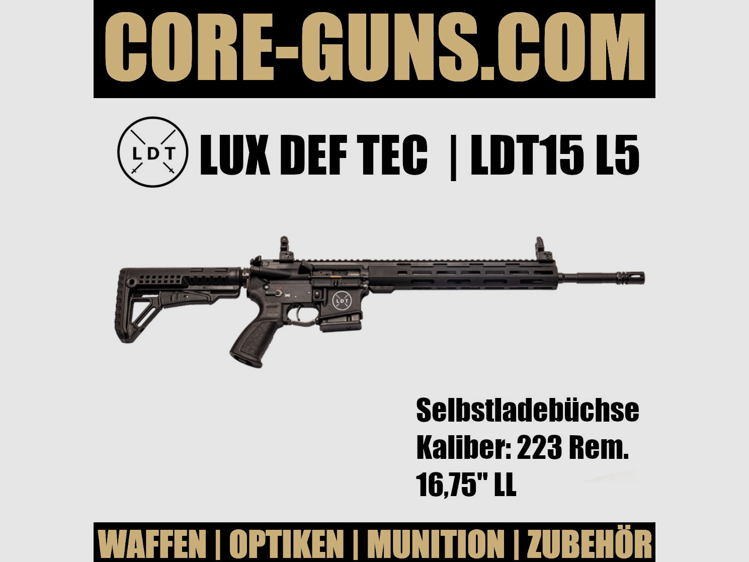 Lux Def Tec LDT L5 AR15 zelfladende geweer 16,75" looplengte 223Rem direct beschikbaar adviesprijs: 1619€