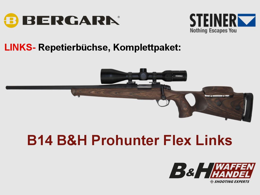Bergara B14 B&H Prohunter Flex LINKS Lochschaft mit Steiner Ranger 3-12x56 fertig montiert / Optional: Brenner Schalldämpfer
