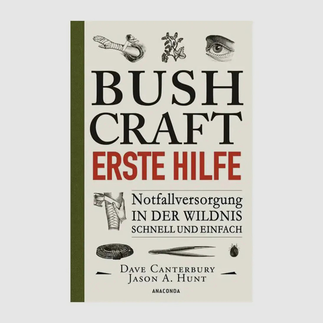 Anaconda Verlag Anaconda Verlag Buch Bushcraft – Erste Hilfe. Notfallversorgung in der Wildnis