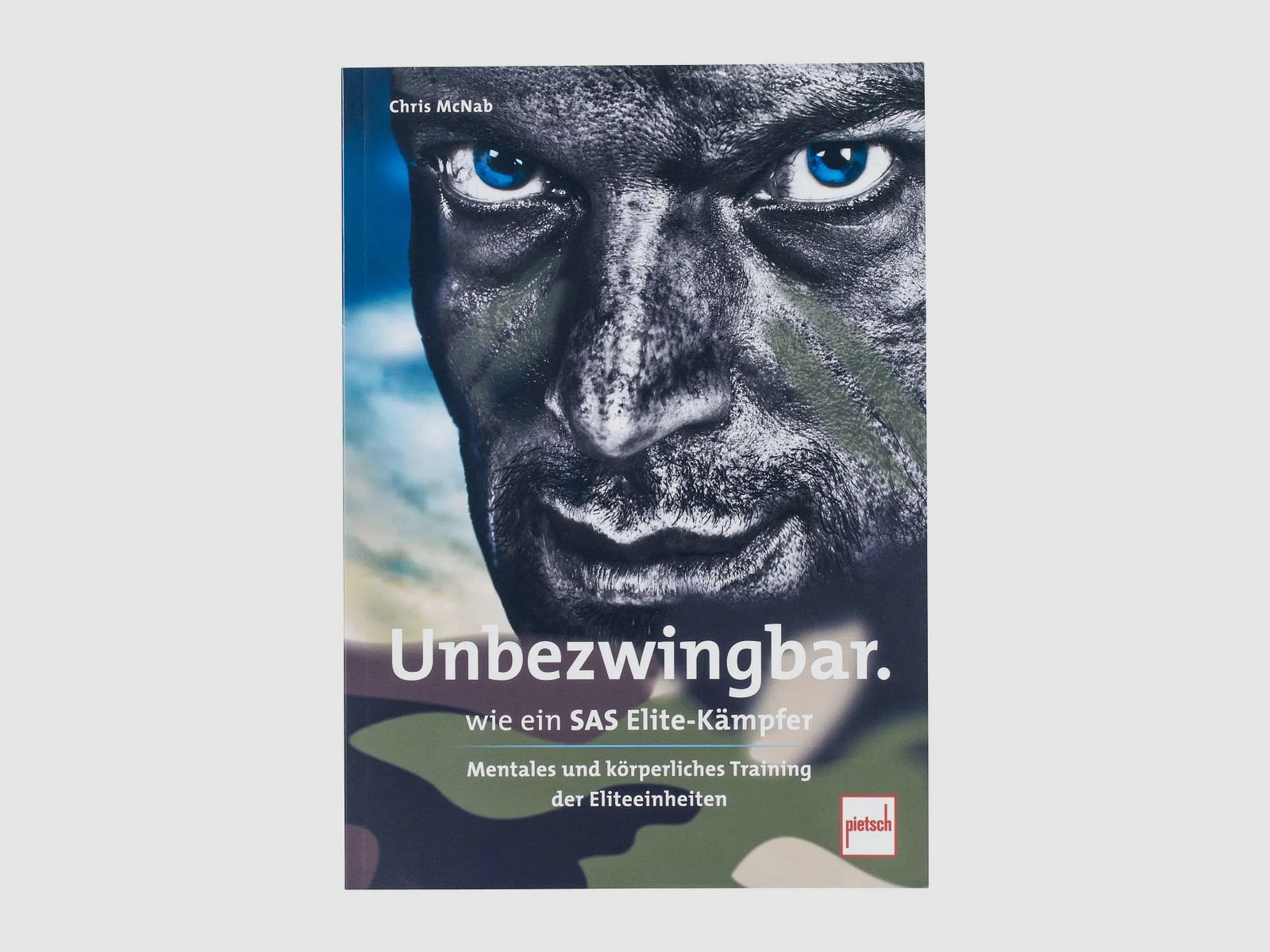 Pietsch Verlag Buch Unbezwingbar wie ein SAS-Elite-Kämpfer