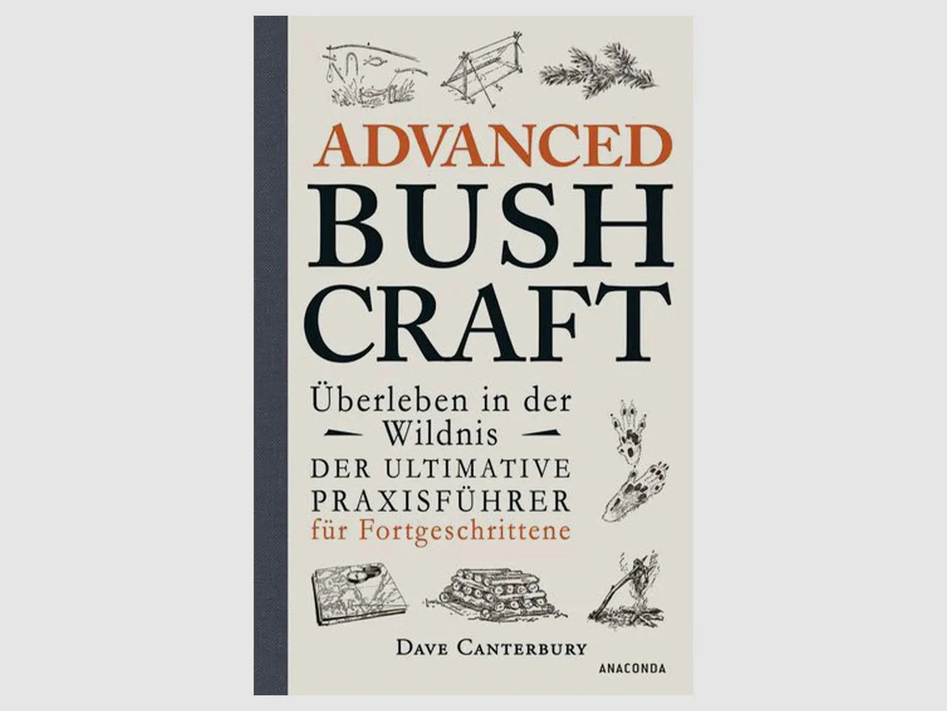 Anaconda Verlag Buch Advanced Bushcraft - Überleben in der Wildnis