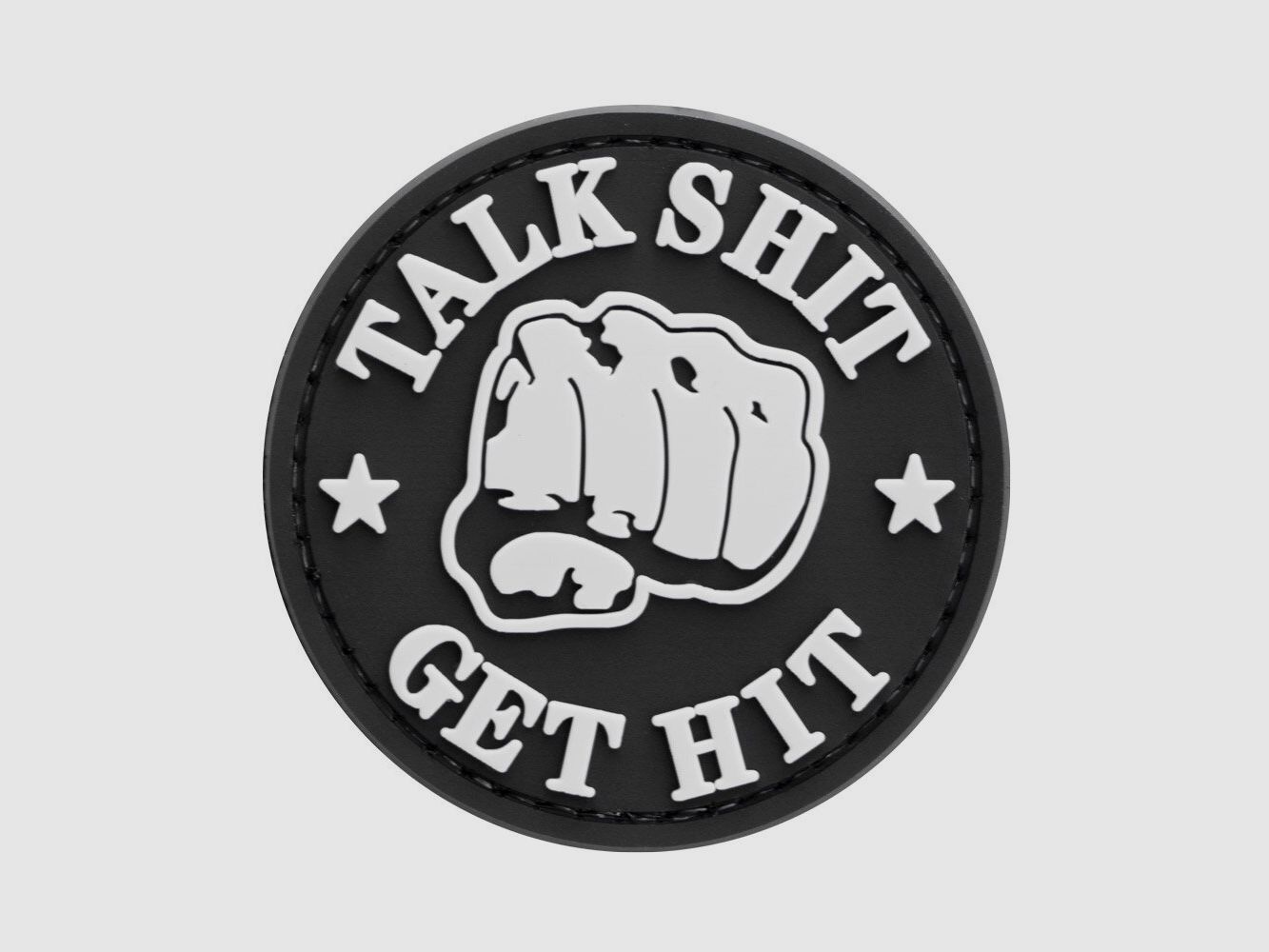 Talk Shit Get Hit PVC Patch