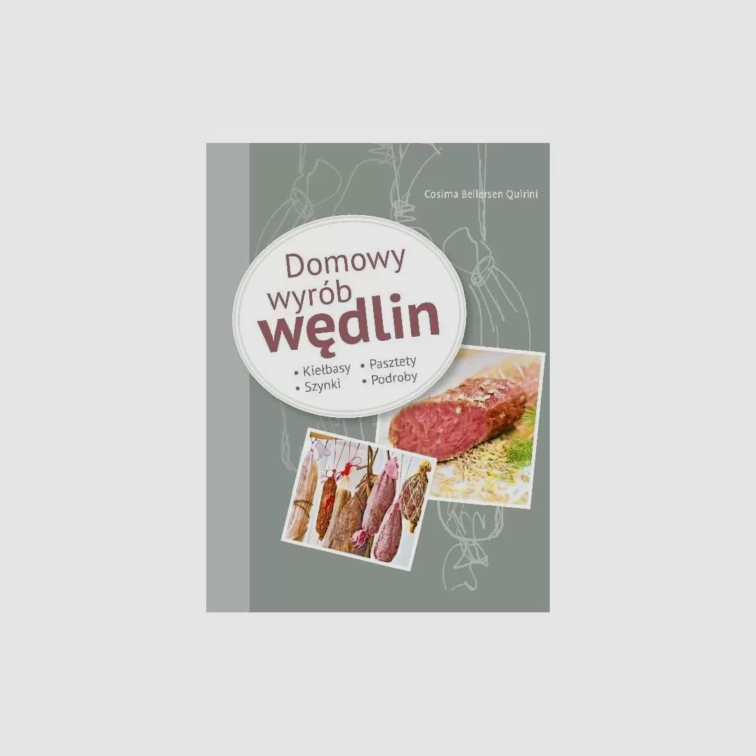 Hausgemachte Wurstwaren – COSIMA BELLERSEN QUIRINI