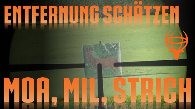 MOA, MIL, Strich - Entfernungen mit Absehen schätzen