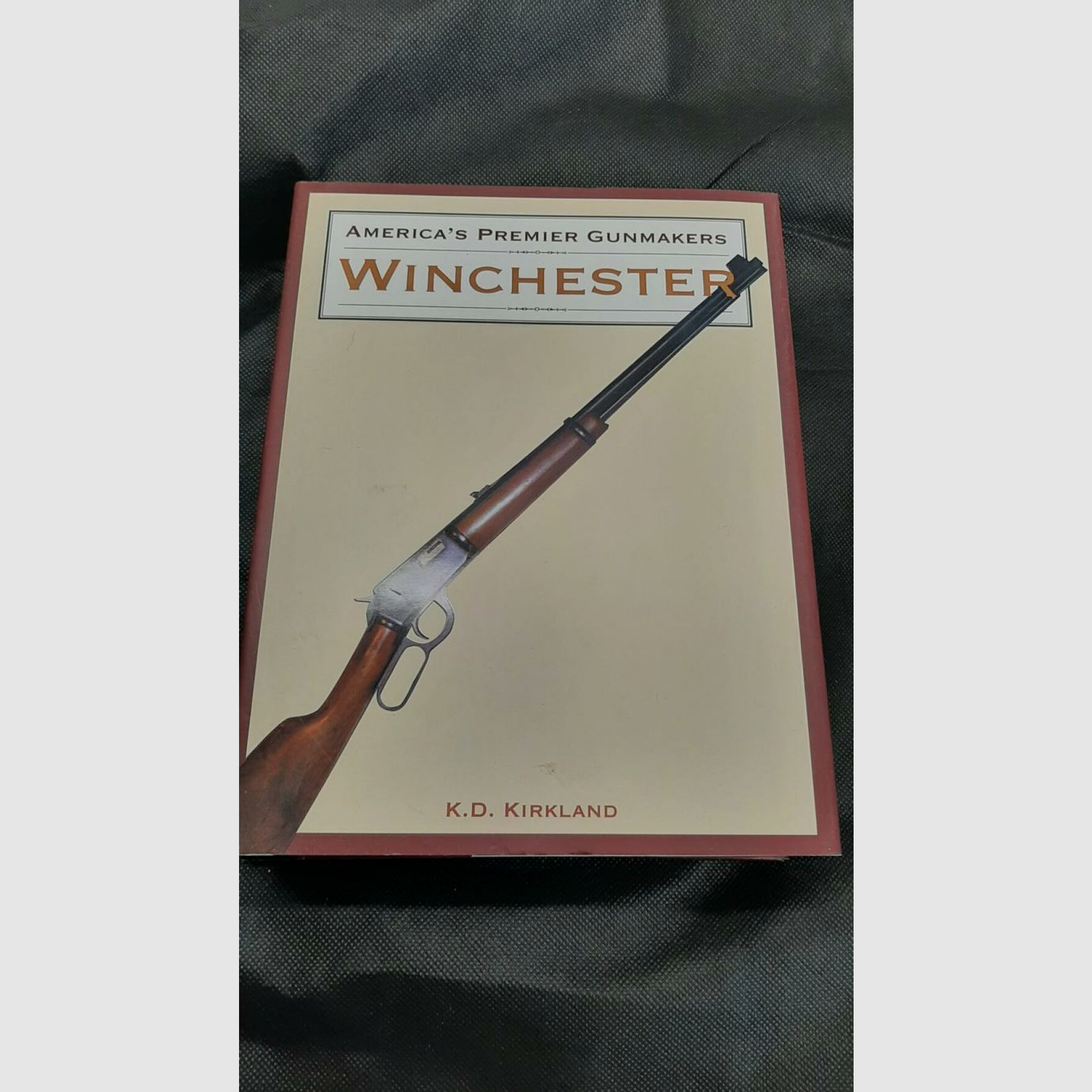 K.D. Kirkland Fachbuch Colt Browning Winchester Remington	 America´s Premier Gunmakers