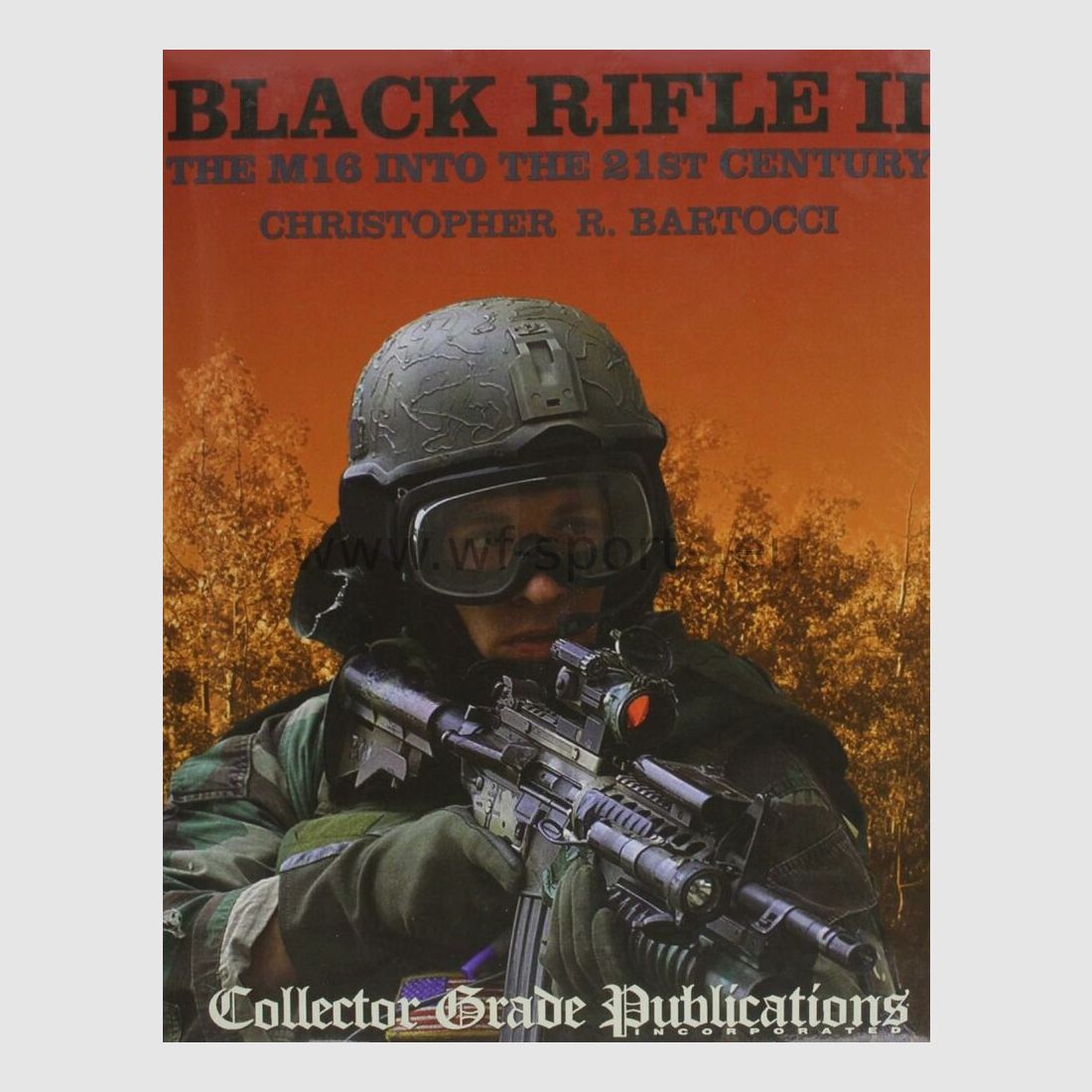 Black Rifle II - the M16 into the 21st Century English edition by Cristopher R. Bartocci (Author)