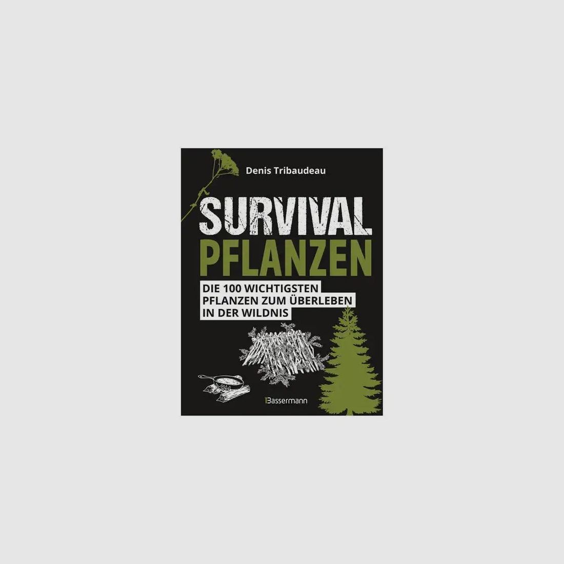 Bassermann Verlag Bassermann Verlag Livre Plantes de Survie. Les 100 Plantes les Plus Importantes