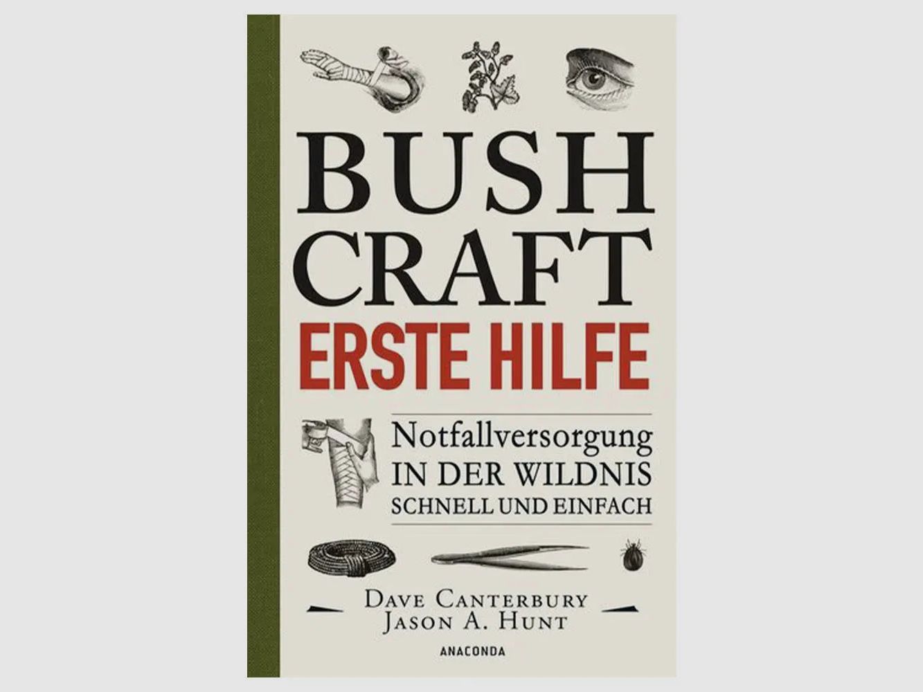 Anaconda Verlag Buch Bushcraft - Erste Hilfe. Notfallversorgung in der Wildnis