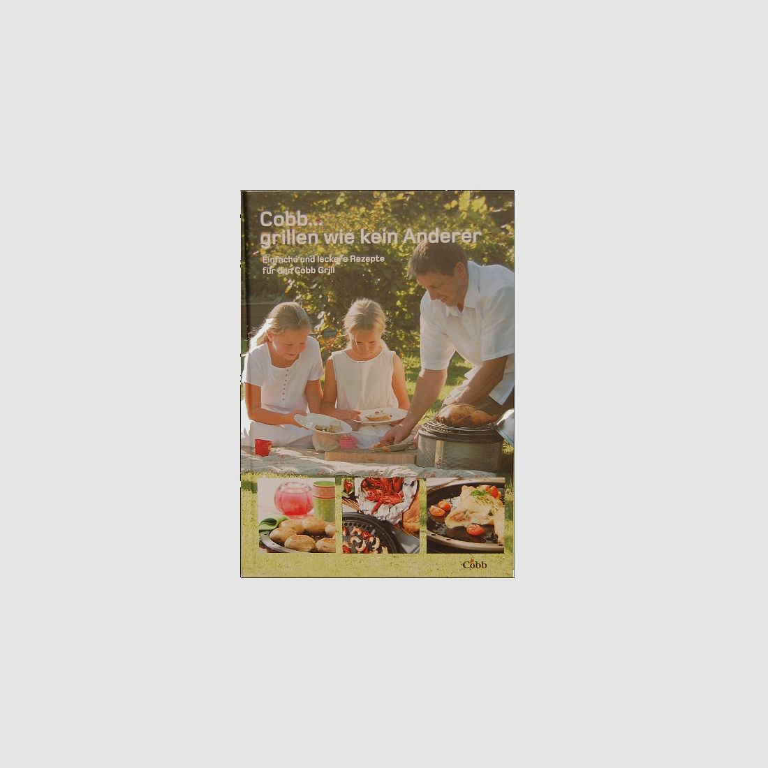 Cobb Cobb... Kochbuch - Grillen wie kein Anderer