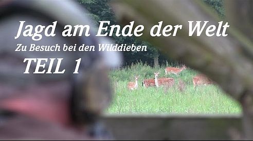 Jagd am Ende der Welt - Zu Besuch bei den Wilddieben TEIL 1