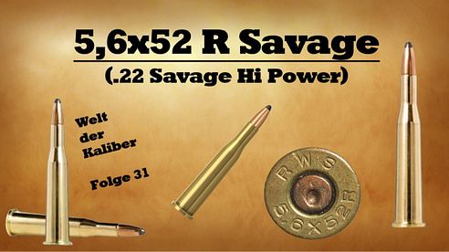 5,6x52 R Savage (.22 Savage Hi Power) - Welt der Kaliber , Folge 31