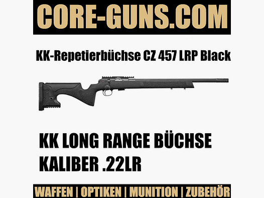 CZ KK-REPETIERBÜCHSE CZ 457 LRP BLACK 22LR SOMMERLOCHANGEBOT!	 sofort verfügbar