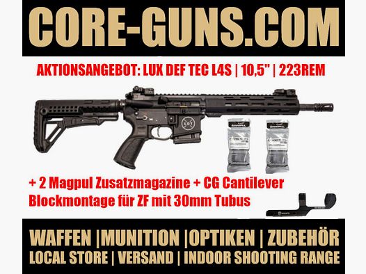 Lux Def Tec LDT L4s AR15 Selbstladebüchse 10,5" Kaliber 223Rem AKTION inkl. 2 Magpul Zusatzmagazinen und CG Cantilever Blockmontage UVP: 1775€