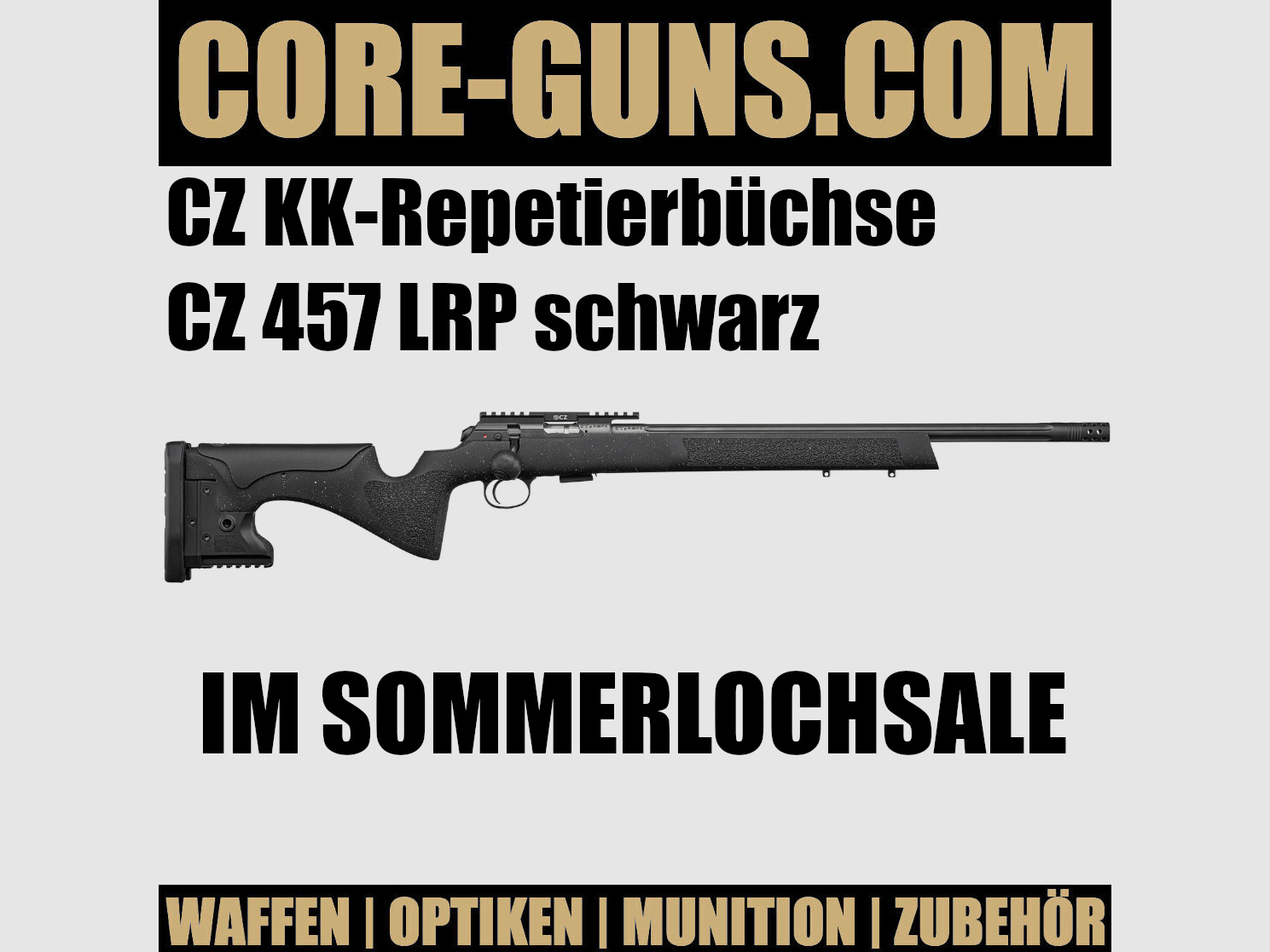 CZ KK-REPETIERBÜCHSE CZ 457 LRP BLACK 22LR SOMMERLOCHANGEBOT! CZ 457 LRP schwarz UVP: 1499€