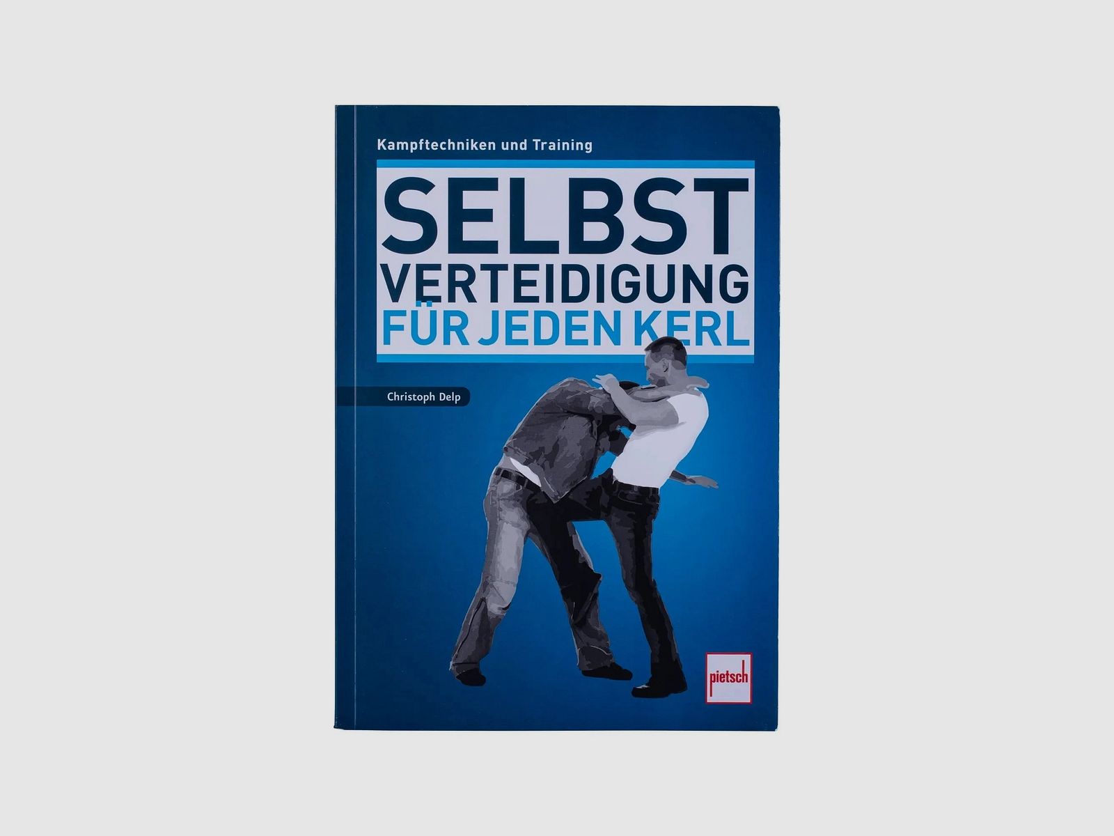 Pietsch Verlag Buch Selbstverteidigung für Kerle - Kampftechniken und Training