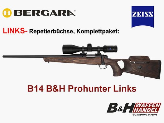 Bergara B14 B&H Prohunter LINKS Lochschaft Zeiss 2.5-15x56 fertig montiert / Optional: Brenner Schalldämpfer