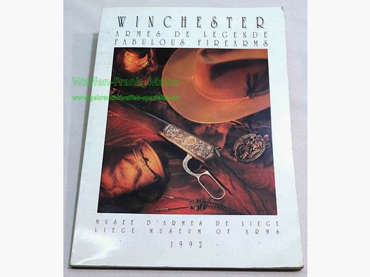 Winchester - USA Exhibition Catalog Winchester Weapons Museum Liège 1992