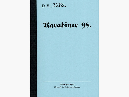Nachdruck Dienstvorschrift Karabiner 98 von 1915