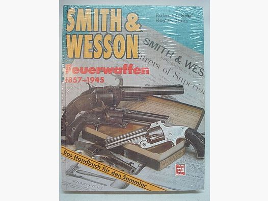 Smith & Wesson Buch Feuerwaffen 1857-1945 R.J. Neal, R.G. Jinks