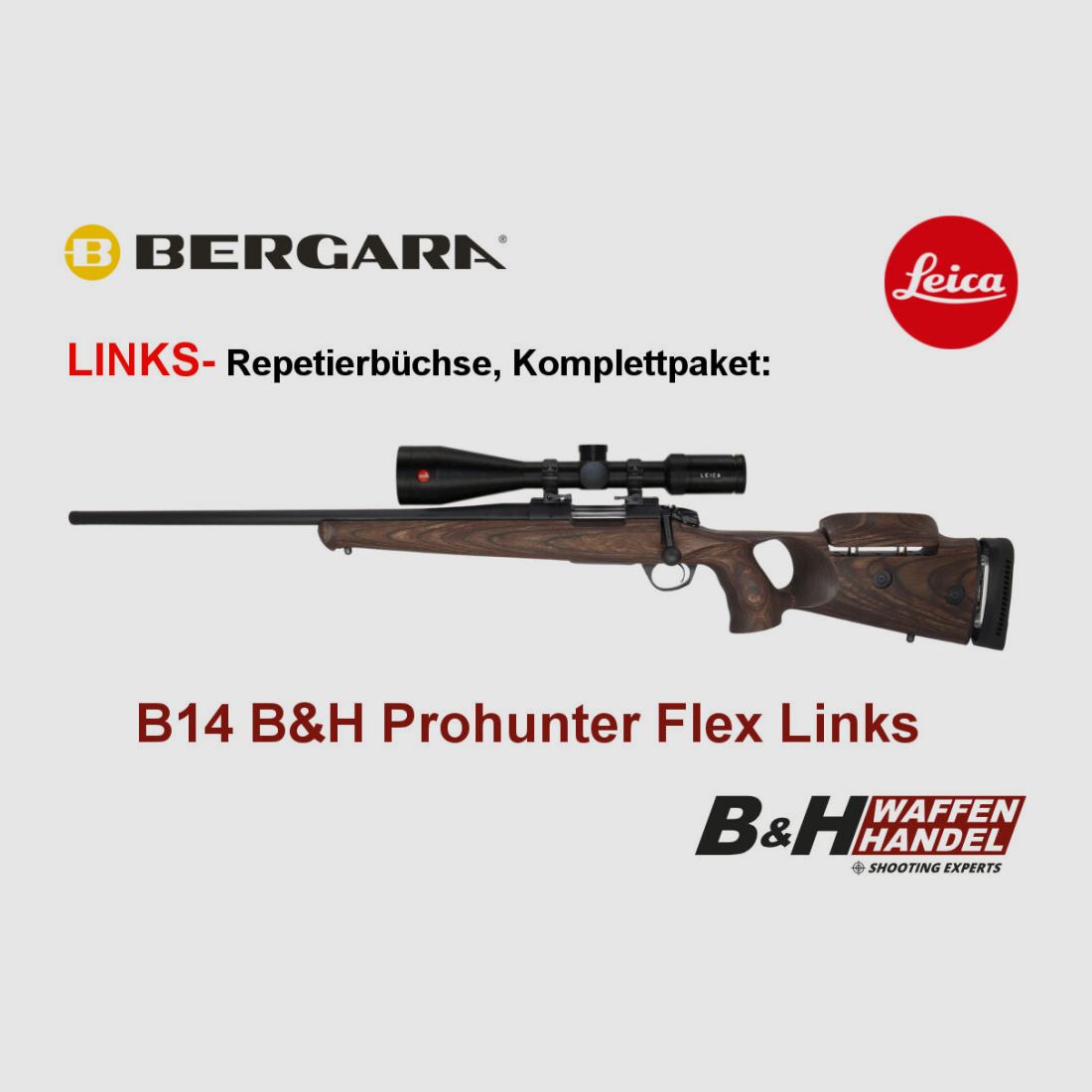 Bergara B14 B&H Prohunter Flex LINKS Lochschaft Leica 2.5-15x56 fertig montiert / Optional: Brenner Schalldämpfer