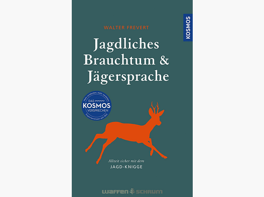 Kosmos Jagdliches Brauchtum und Jägersprache Frevert