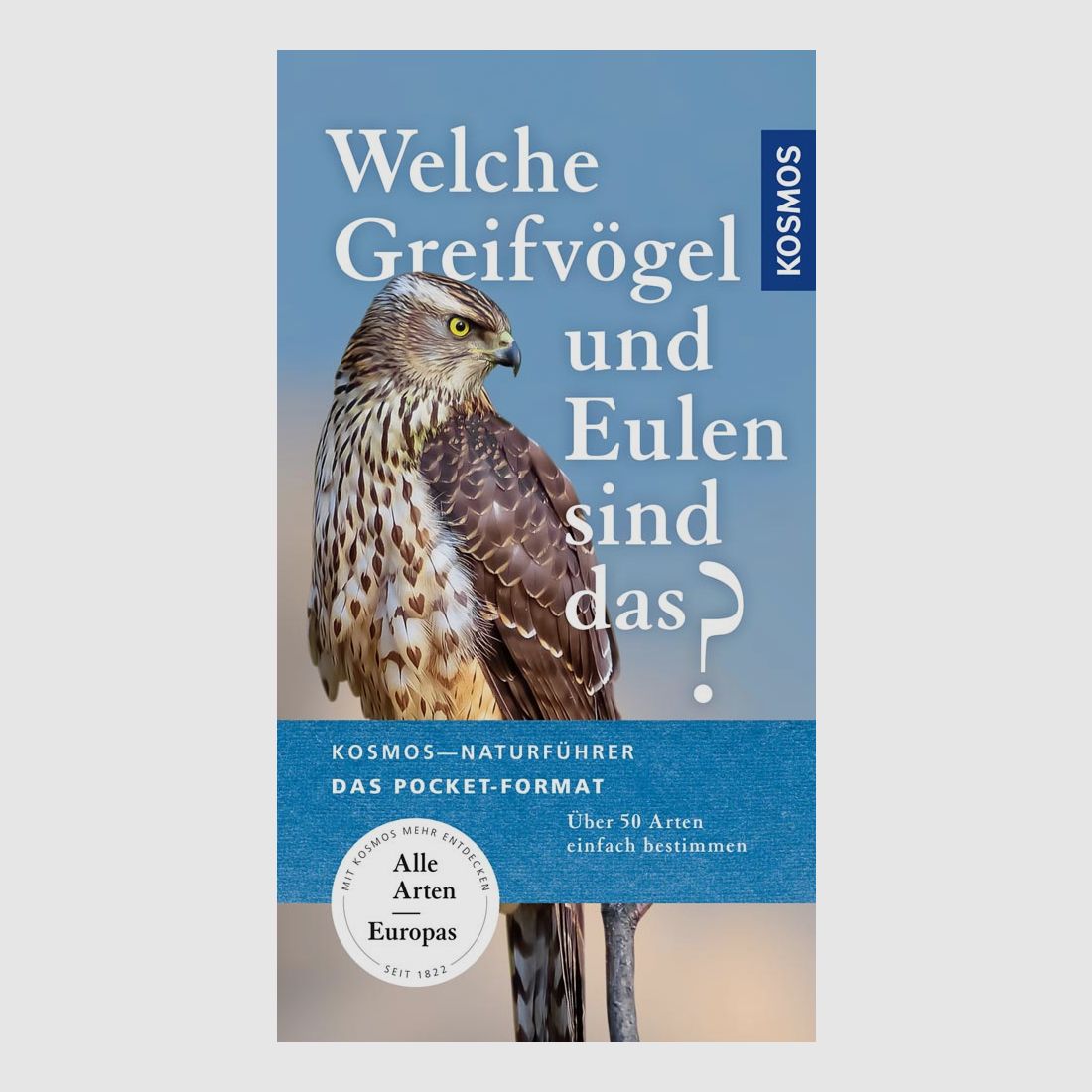 Kosmos Welche Greifvögel und Eulen sind das? Volker Dierschke