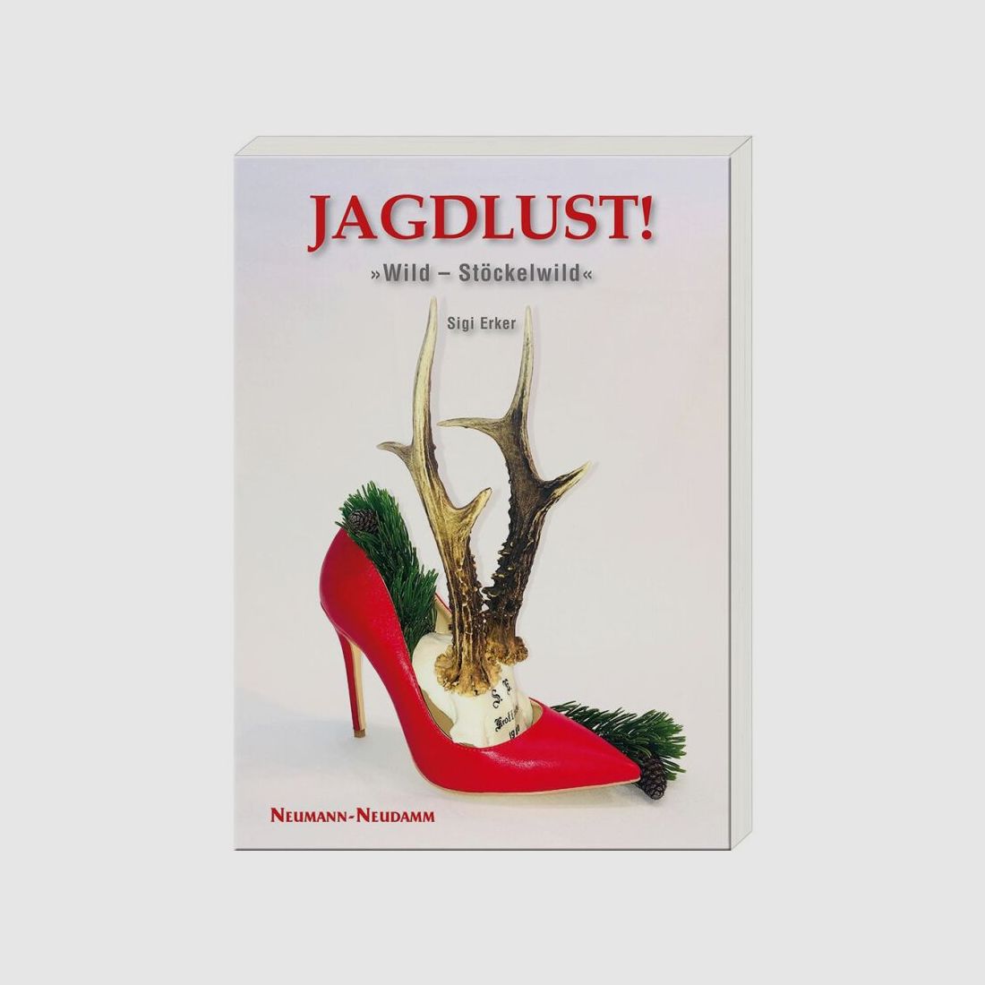 Erker, Jagdlust! von Siegfried Erker