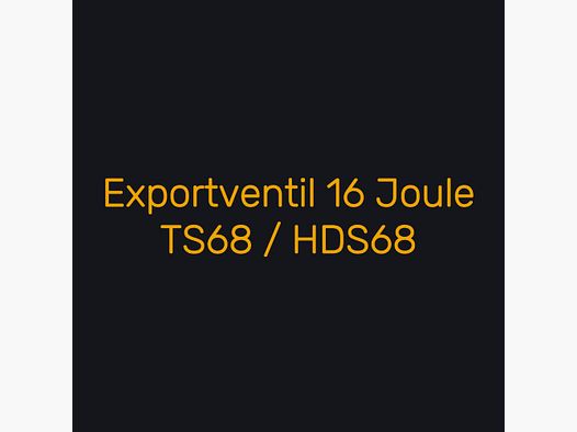 Exportventil 16 Joule für T4E TS68 / HDS68