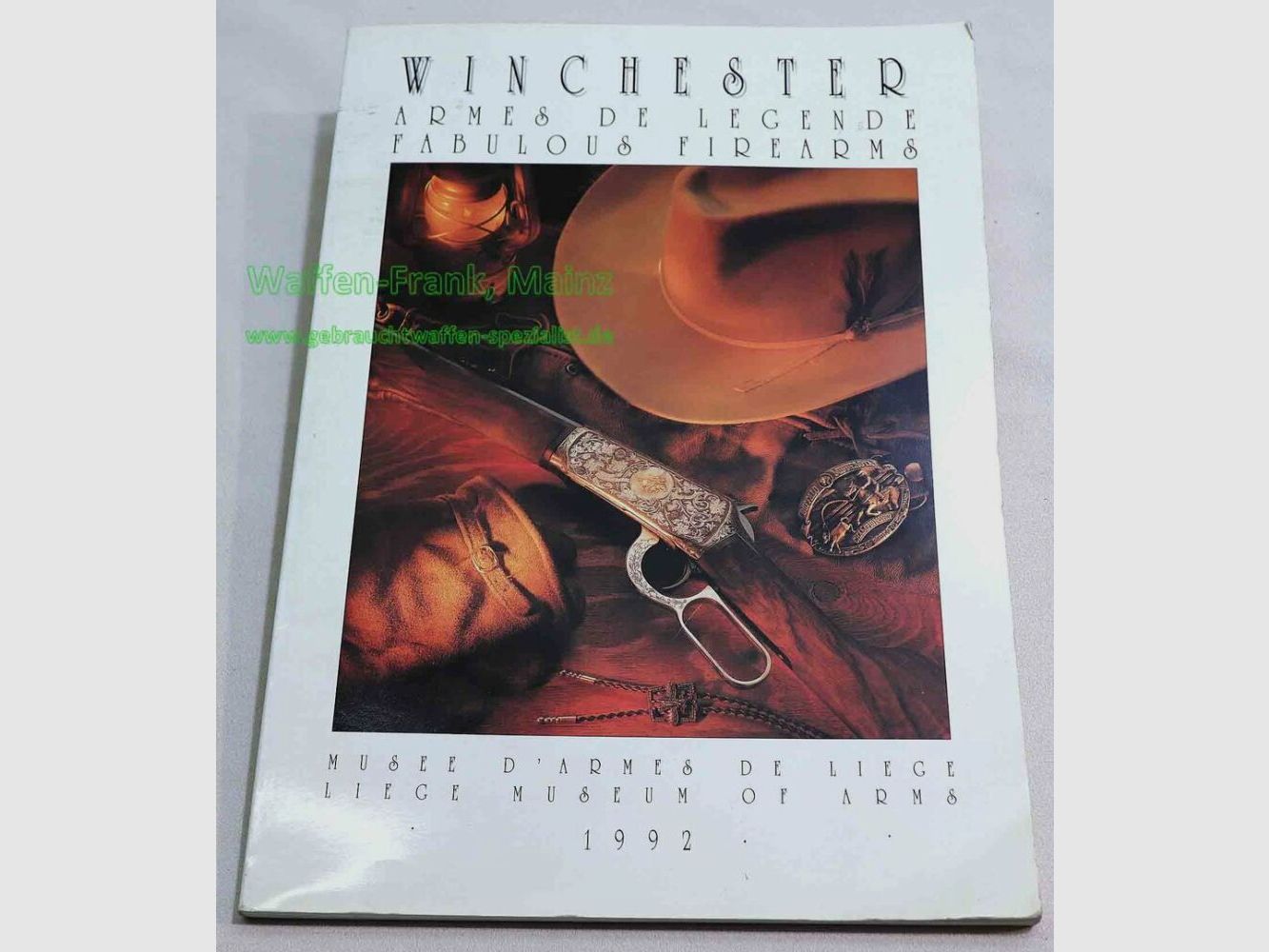Winchester - USA Catalogue d'exposition du musée des armes Winchester à Liège 1992